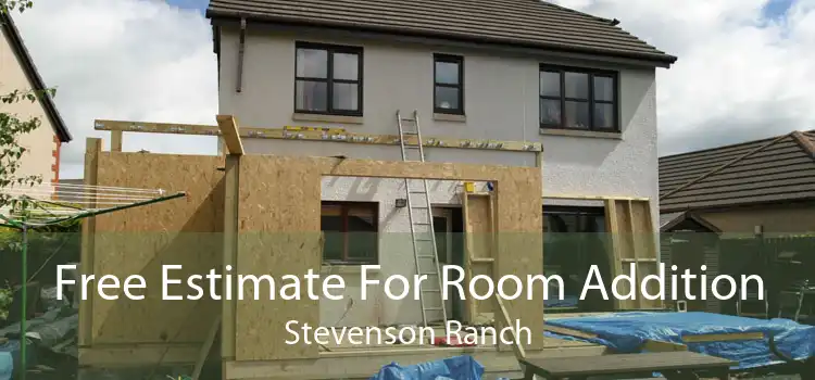 Free Estimate For Room Addition Stevenson Ranch