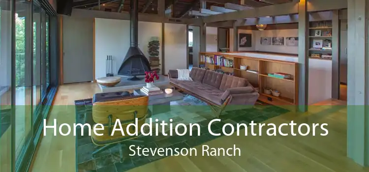 Home Addition Contractors Stevenson Ranch